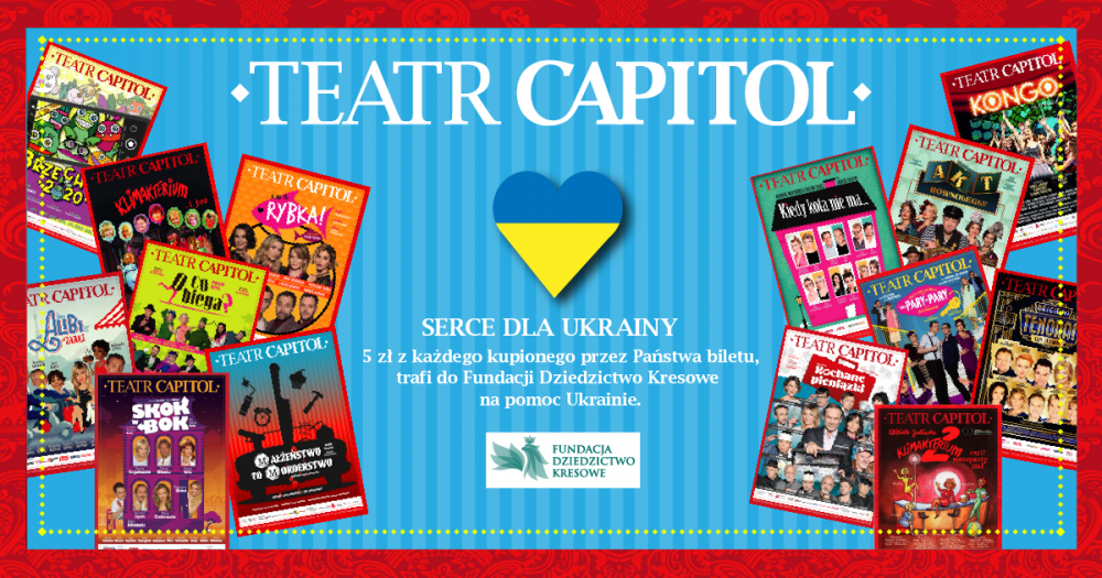 „Serce dla Ukrainy” - Teatr Capitol angażuje się w pomoc obywatelom Ukrainy!